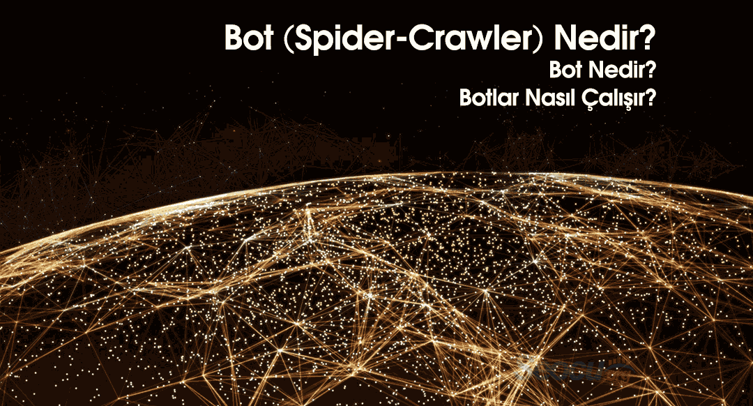 Bot Nedir ? Arama Motoru Botları