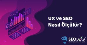 ux ve seo nasıl ölçülür ux ve seo nasıl ölçülür