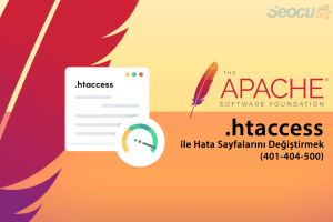 .htaccess ile Hata Sayfalarını Değiştirmek (401-404-500)