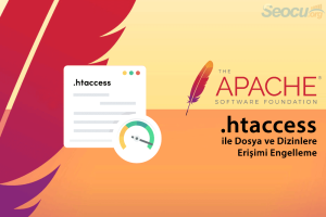 htaccess ile Dosya ve Dizinlere Erişimi Engelleme